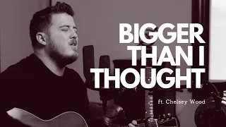 Bigger Than I Thought | Passion Cover ft. Chelsey Wood