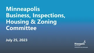 July 25, 2023 Business, Inspections, Housing & Zoning Committee