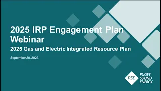Puget Sound Energy (PSE) 9.20.2023 Integrated Resource Plan (IRP) Public Engagement Webinar