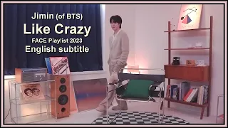 Jimin (of BTS) - 'Like Crazy' from the ‘FACE’ Playlist 2023 [ENG SUB] [Full HD]