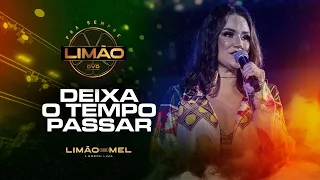 Deixa o Tempo Passar - Limão com Mel (DVD PRA SEMPRE LIMÃO)