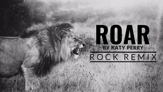 Katy Perry - "Roar" (Rock Remix)