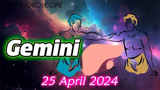 😱WITH THIS YOU WILL CHANGE YOUR LIFE😱🪬GEMINI DAILY HOROSCOPE  APRIL 25 2024 ♊️