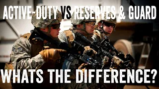 Difference Between Active-Duty, Reserves & Guard - Pros & Cons