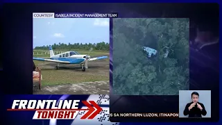 Piloto ng eroplanong bumagsak sa Isabela, patay; pasahero, posibleng buhay pa | Frontline Tonight