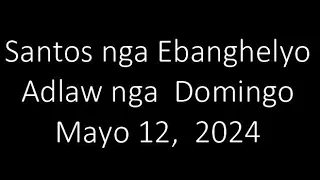May 12, 2024 Daily Gospel Reading Cebuano Version