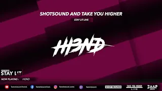 Hi3ND | SHOTSOUND & TAKE YOU HIGHER PRESENTS STAY LIT LIVE