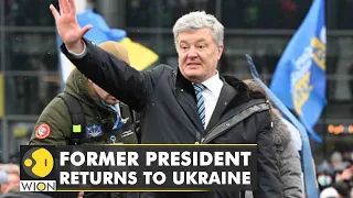 Former President Petro Poroshenko returns to Ukraine to face treason charges | Latest English News