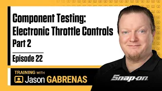 Snap-on Live Training Episode 22 - Component Testing: Electronic Throttle Controls Part 2