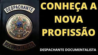 Como ser um DESPACHANTE DOCUMENTALISTA | Regras Gerais e curso | Trabalho e Emprego