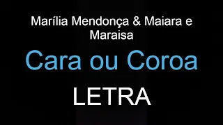 Marília Mendonça & Maiara e Maraisa - Cara ou Coroa (Letra)