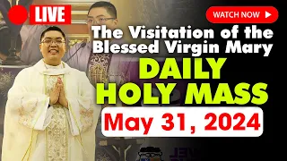 DAILY HOLY MASS LIVE TODAY - 4:00 am Friday MAY 31, 2024 | The Visitation of the Blessed Virgin Mary