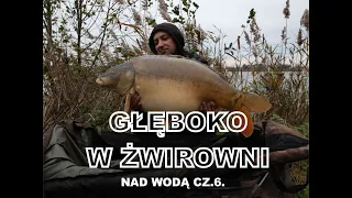 Głęboko w Żwirowni Nad Wodą #6