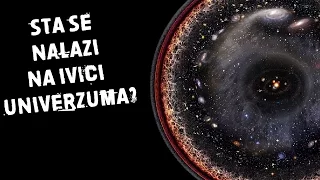 STA SE NALAZI NA IVICI UNIVERZUMA?!