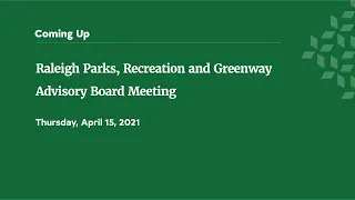 Raleigh Parks, Recreation and Greenway Advisory Board Meeting - April 15, 2021