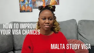 How to improve your visa chances | Malta study visa requirements