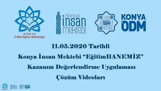 11 05 2020 Konya İnsan Mektebi “EğitimHANEMİZ” Çevrimiçi Kazanım Değerlendirme Uygulaması Çözümleri