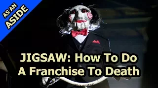 Jigsaw: How To Do A Franchise To Death