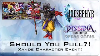 Dissidia Final Fantasy Opera Omnia: Should You Pull? Xande Event!