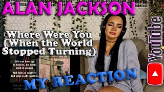 Alan Jackson - Where Were You When the World Stopped Turning, My Reaction