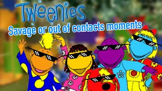 (Tweenies) Savage or out of contacts moments￼