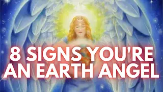 8 Signs That You're An Earth Angel