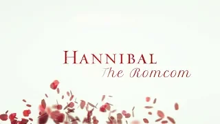 Hannibal: The Romcom (CRACK)