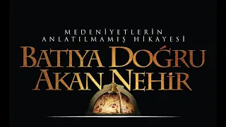 Batıya Doğru Akan Nehir - 15.Bölüm