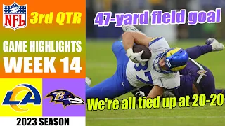 Baltimore Ravens vs Los Angeles Rams FULL 3rd QTR [WEEK 14] | NFL Highlights 2023