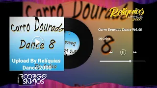 Carro Dourado Dance Vol. 08 - Dj Celso (Exclusivo Do Canal)
