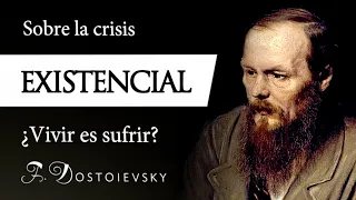 LA CRISIS EXISTENCIAL (Fiódor Dostoievski) - El Problema del SUFRIMIENTO según el EXISTENCIALISMO