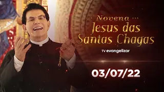 3º dia - Novena de Jesus das Santas Chagas | 03/07/22