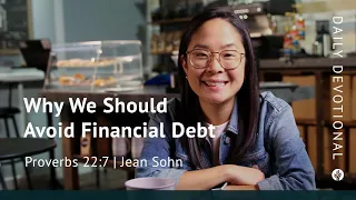 Why We Should Avoid Financial Debt | Proverbs 22:7 | Our Daily Bread Video Devotional