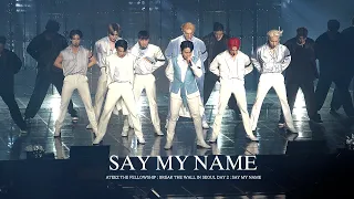 20221030 에이티즈 ATEEZ THE FELLOWSHIP : BREAK THE WALL IN SEOUL DAY 2 : SAY MY NAME (ATINY FANCAM)