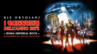 Riz Ortolani - I Guerrieri Dell'Anno 2072 - Roma Imperial Rock [Extended by Gilles Nuytens]