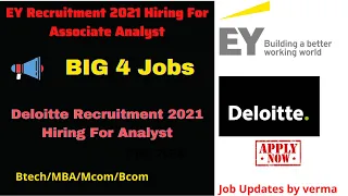 Big 4 Jobs Recruitment 2021 From EY and Deloitte || Off Campus Hiring Good CTC - Check Eligibility