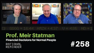 Prof. Meir Statman: Financial Decisions for Normal People | Rational Reminder 258