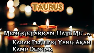 🪔TAURUS🪔Menggetarkan Hati Mu ...Kabar Penting Yang Akan Kamu Dengar⁉️