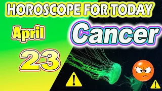 Cancer♋️WITH THIS YOU WILL CHANGE YOUR LIFE🫣CANCER horoscope for today APRIL 23 2024♋️CANCER