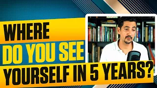 Where Do You See Yourself in 5 Years Interview Question ✓