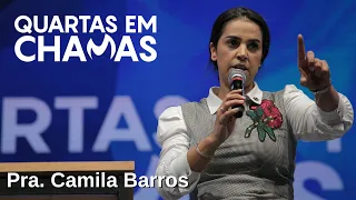 Pra. Camila Barros - Daniel 10:7 | Quartas em Chamas - 31/08/2022