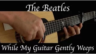 Kelly Valleau - While My Guitar Gently Weeps (The Beatles) - Fingerstyle Guitar