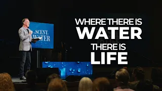 Where There is Water, There is Life // Randy Phillips