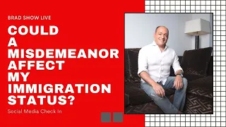 Do Misdemeanors Affect Immigration Status? | Immigration Law Advice 2021