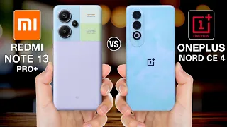 Redmi Note 13 Pro Plus Vs OnePlus Nord Ce 4 - #redminote13proplusvsoneplusnordce4