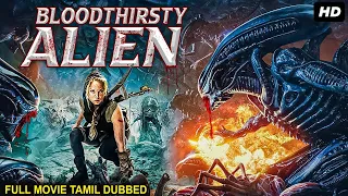 BLOODTHIRSTY ALIEN - Tamil Dubbed Hollywood Movies Full Movie HD | Hollywood Action Movies In Tamil