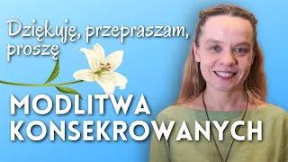 Dziękuję, przepraszam, proszę | Modlitwa konsekrowanych | 05.04