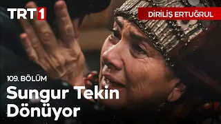 Diriliş Ertuğrul 109. Bölüm - Sungur Tekin'in Obaya Dönüşü