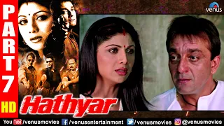 Hathyar Part 7 | Sanjay Dutt | Shilpa Shetty | Sharad Kapoor | Sachin Khedekar | Hindi Action Movies