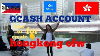 HOW TO CREAT GCASH ACCOUNT FOR HONGKONG OFW.